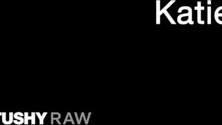 TUSHYRAW - Katie Kush keményen popsiba ribanc