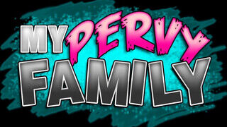 My pervy family - a mostohám tinédzser cerkát akar
