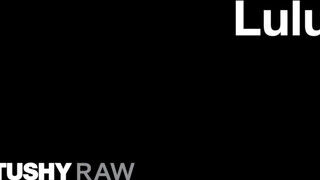 TUSHYRAW - Lulu szűk popója megdugva